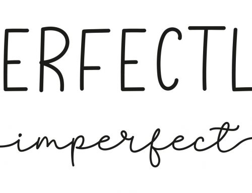 Embrace being Imperfect