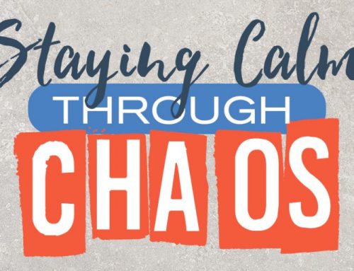 Staying Calm through Chaos