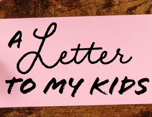 A Letter to My Kids
