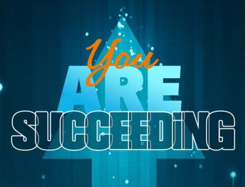 You Are Succeeding
