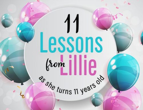 11 Lessons from Lillie as she turns 11 years old