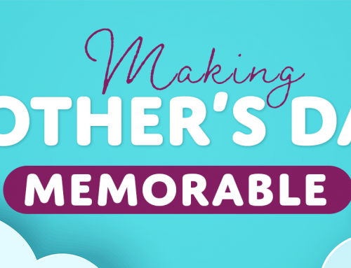 Making Mother’s Day Memorable
