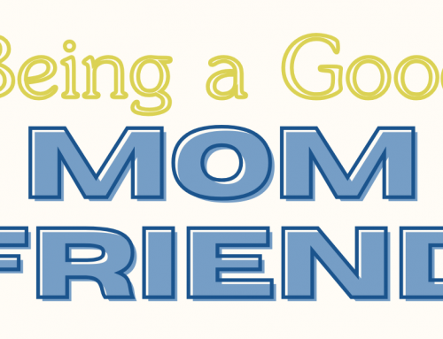 Being a Good Mom Friend