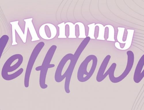 Mommy Meltdowns