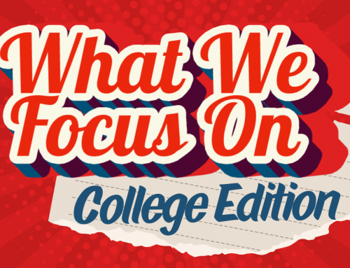 What we Focus on – College Edition