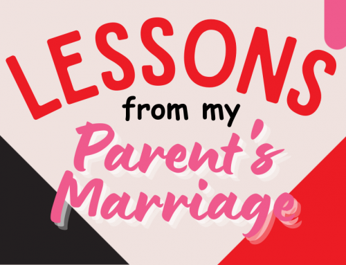 Lessons from my Parent’s Marriage