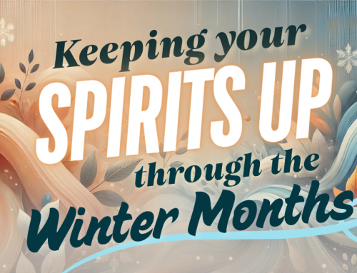 Keeping your Spirits up Through the Winter Months