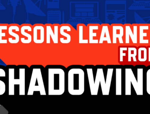 Lessons Learned From Shadowing