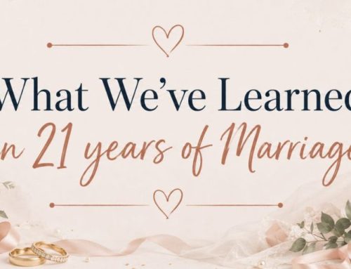 What We’ve Learned in 21 years of Marriage