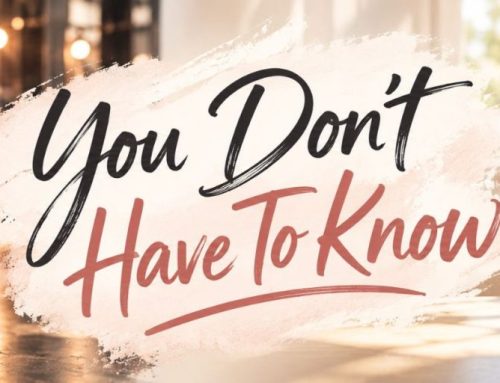 You Don’t Have To Know