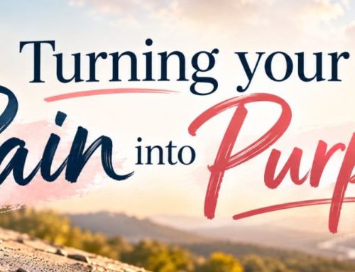 Turning your Pain into Purpose